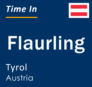 Current local time in Flaurling, Tyrol, Austria