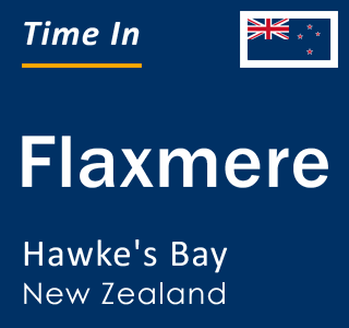 Current local time in Flaxmere, Hawke's Bay, New Zealand