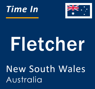 Current local time in Fletcher, New South Wales, Australia