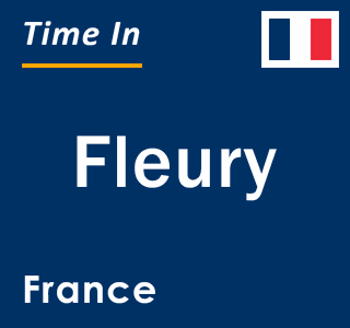 Current local time in Fleury, France