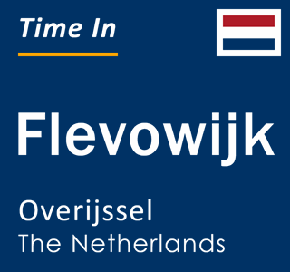 Current local time in Flevowijk, Overijssel, The Netherlands