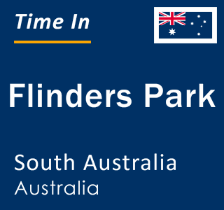Current local time in Flinders Park, South Australia, Australia