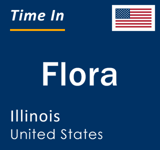 Current local time in Flora, Illinois, United States