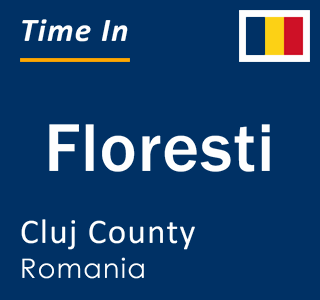 Current local time in Floresti, Cluj County, Romania