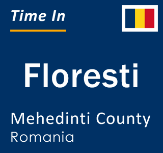 Current local time in Floresti, Mehedinti County, Romania