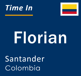 Current local time in Florian, Santander, Colombia