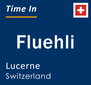 Current local time in Fluehli, Lucerne, Switzerland