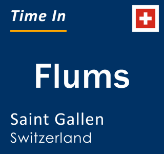 Current local time in Flums, Saint Gallen, Switzerland