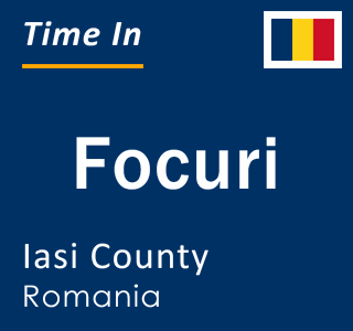 Current local time in Focuri, Iasi County, Romania