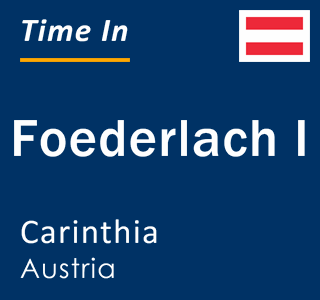 Current local time in Foederlach I, Carinthia, Austria