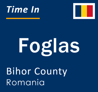 Current local time in Foglas, Bihor County, Romania