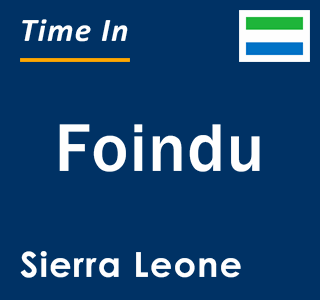 Current local time in Foindu, Sierra Leone