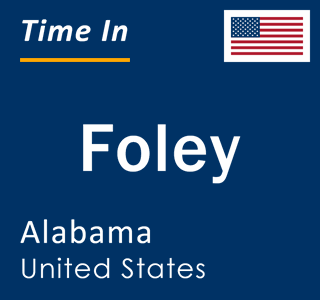 Current local time in Foley, Alabama, United States
