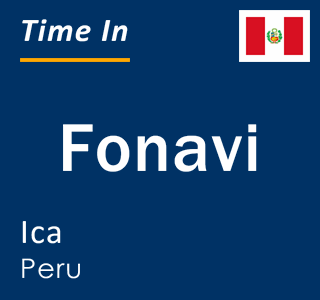 Current local time in Fonavi, Ica, Peru