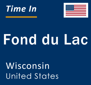 Current local time in Fond du Lac, Wisconsin, United States