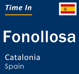 Current local time in Fonollosa, Catalonia, Spain