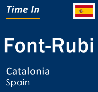 Current local time in Font-Rubi, Catalonia, Spain