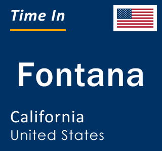 Current time in Fontana, California, United States