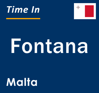 Current local time in Fontana, Malta