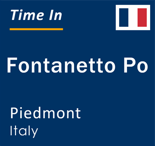 Current local time in Fontanetto Po, Piedmont, Italy