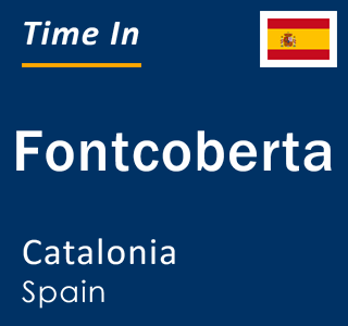 Current local time in Fontcoberta, Catalonia, Spain