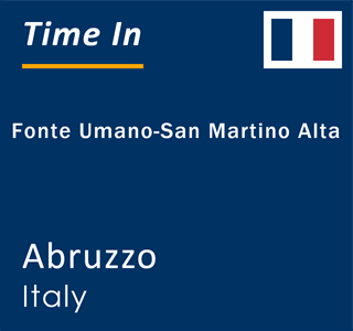Current local time in Fonte Umano-San Martino Alta, Abruzzo, Italy
