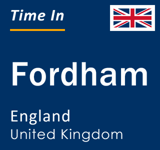 Current local time in Fordham, England, United Kingdom