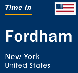 Current time in Fordham, New York, United States