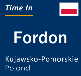 Current local time in Fordon, Kujawsko-Pomorskie, Poland