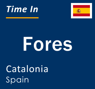 Current local time in Fores, Catalonia, Spain