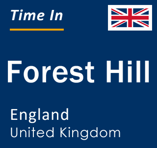 Current local time in Forest Hill, England, United Kingdom