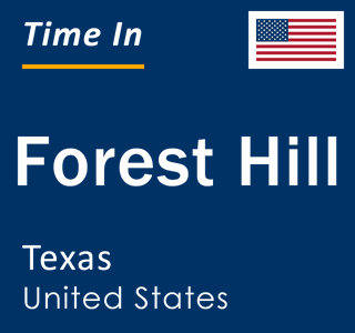 Current local time in Forest Hill, Texas, United States