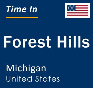 Current local time in Forest Hills, Michigan, United States