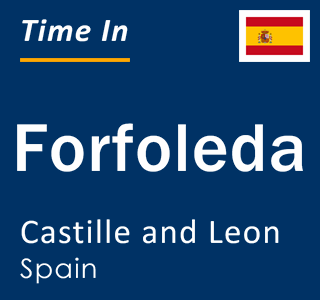 Current local time in Forfoleda, Castille and Leon, Spain