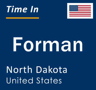 Current local time in Forman, North Dakota, United States