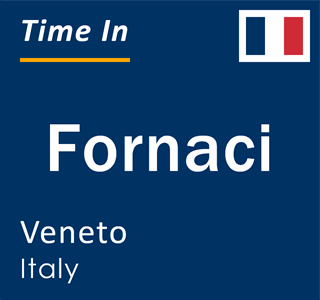 Current local time in Fornaci, Veneto, Italy