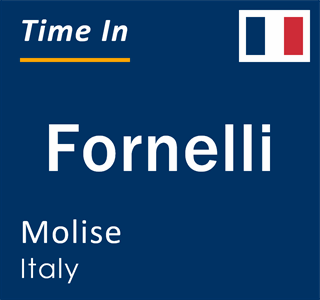 Current local time in Fornelli, Molise, Italy