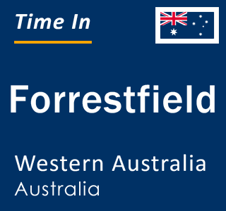 Current local time in Forrestfield, Western Australia, Australia
