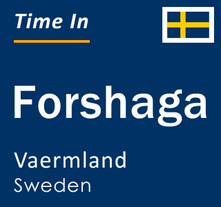 Current local time in Forshaga, Vaermland, Sweden