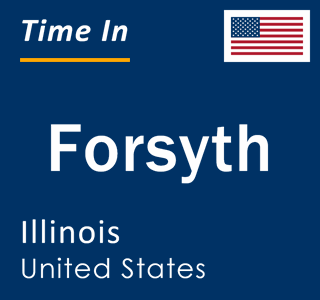 Current local time in Forsyth, Illinois, United States