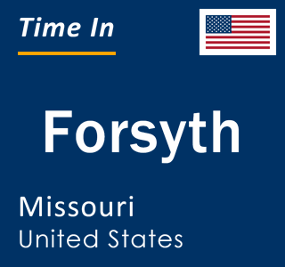 Current local time in Forsyth, Missouri, United States