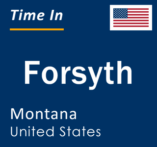 Current local time in Forsyth, Montana, United States
