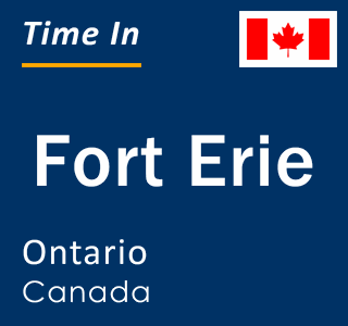 Current local time in Fort Erie, Ontario, Canada