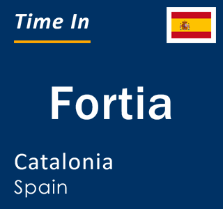 Current local time in Fortia, Catalonia, Spain