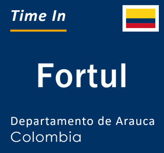 Current local time in Fortul, Departamento de Arauca, Colombia