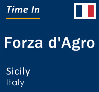 Current local time in Forza d'Agro, Sicily, Italy