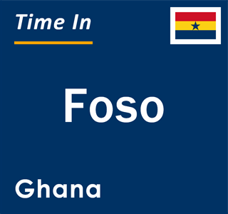 Current local time in Foso, Ghana