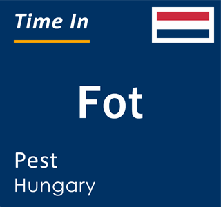 Current time in Fot, Pest, Hungary