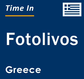 Current local time in Fotolivos, Greece