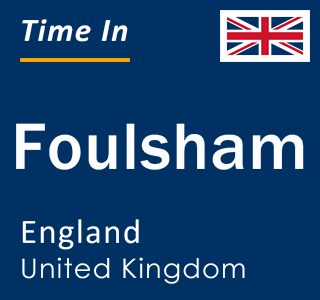 Current local time in Foulsham, England, United Kingdom